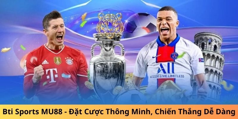 Bti Sports MU88 - Đặt Cược Thông Minh, Chiến Thắng Dễ Dàng